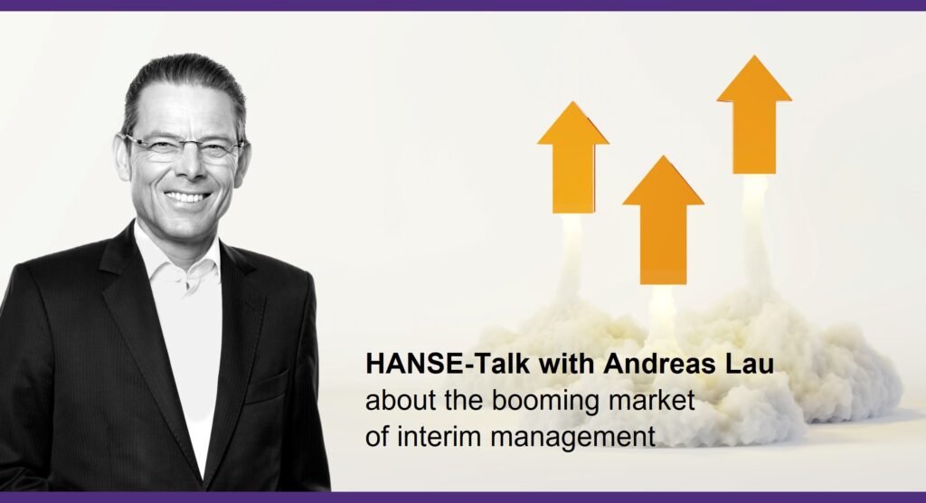 HANSE-Talk with Andreas Lau about the booming market of interim management